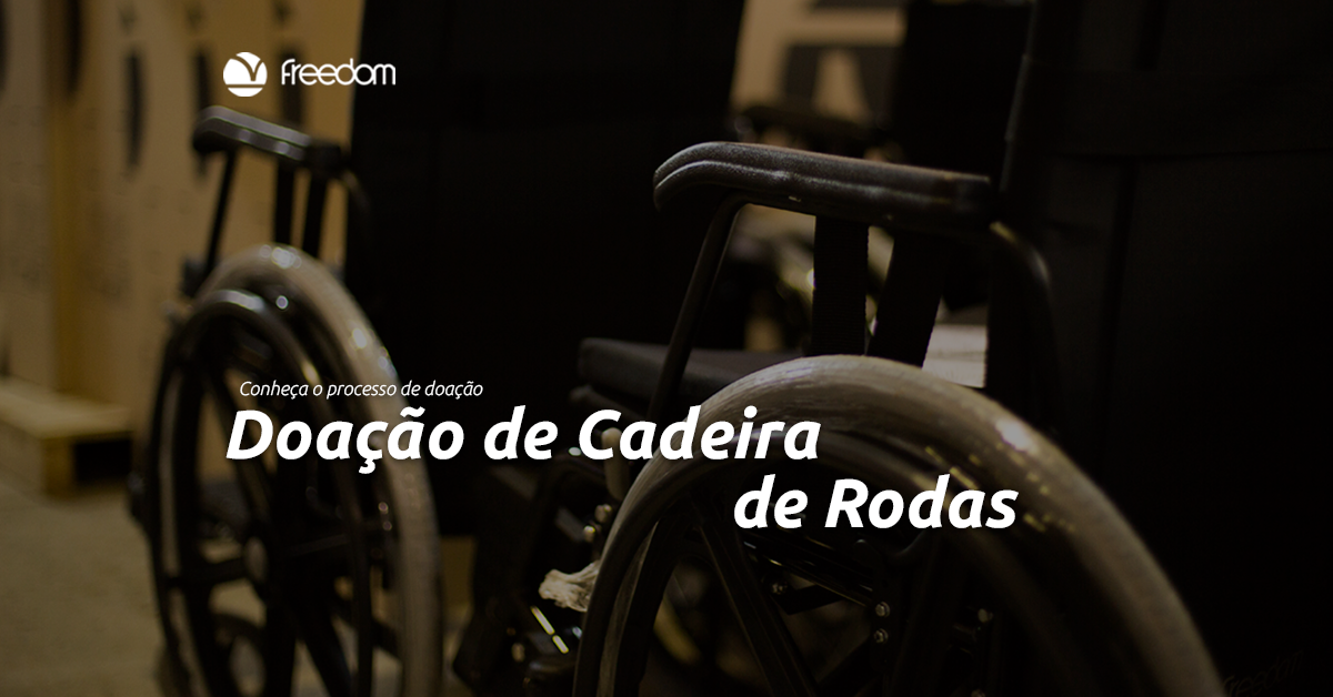 Doação de cadeira de rodas: saiba mais sobre o assunto - O melhor blog de  pcd, mobilidade e qualidade de vida do Brasil