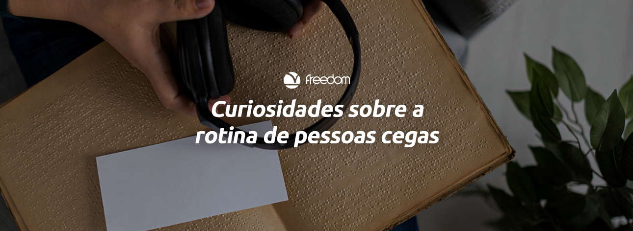 Curiosidades sobre a rotina de pessoas cegas